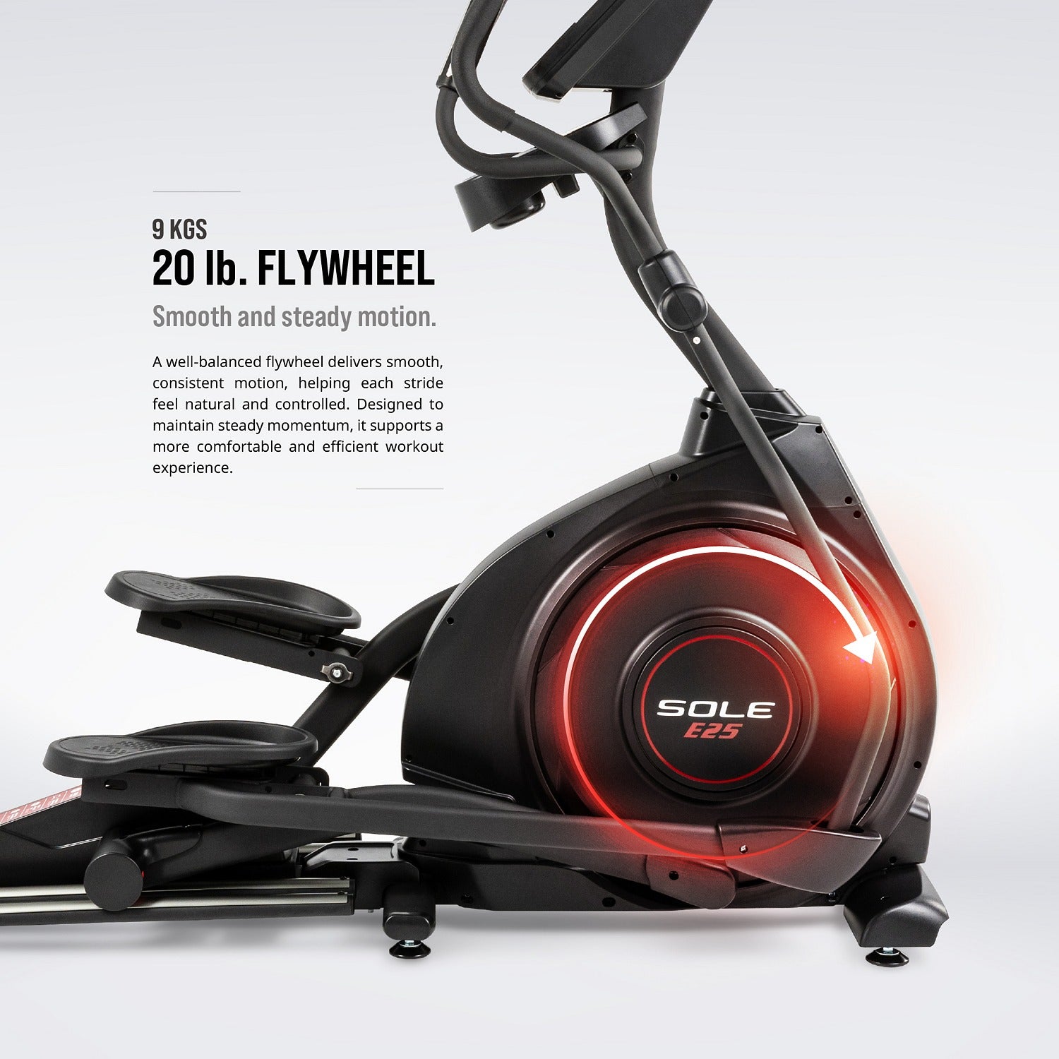 20 lb (9 kg) flywheel — a well-balanced flywheel delivers smooth, consistent, controlled motion.